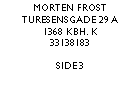 Tekstboks: Morten FrostTuresensgade 29 a1368 KBh. k33138183Side 3